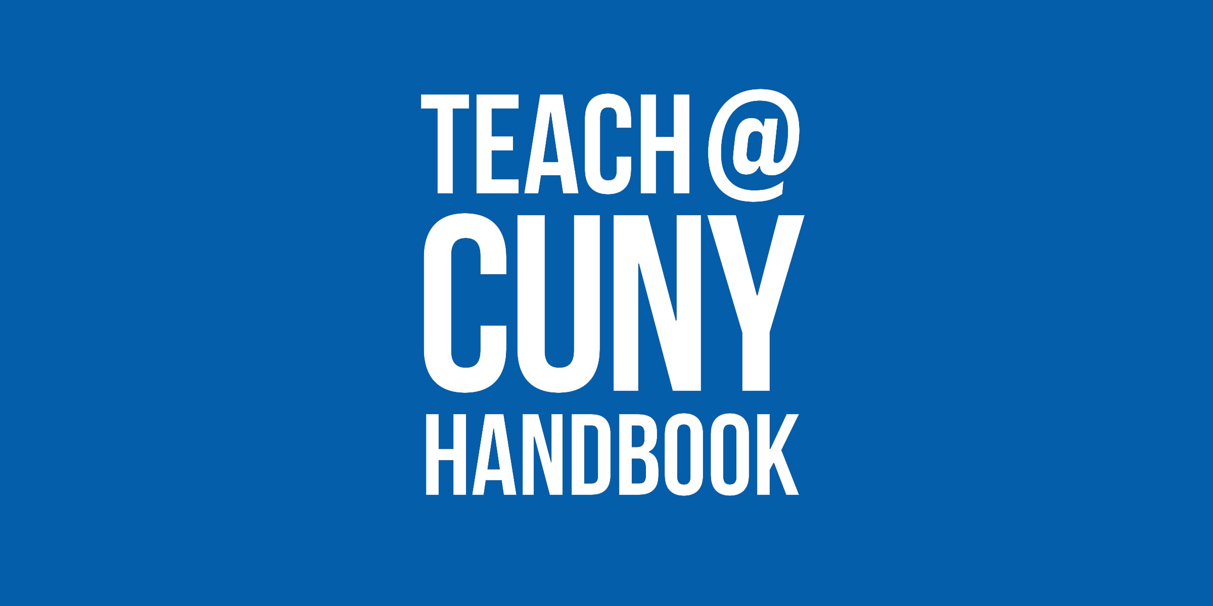 The New TeachCUNY Handbook Visible Pedagogy